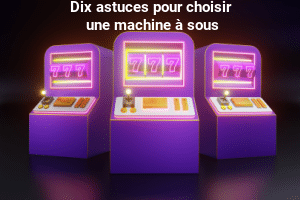 Choisir une Machine à Sous